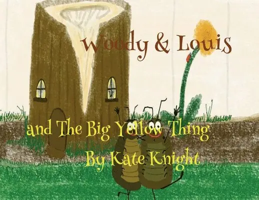Kate Knight - Woody and Louis and the Big Yellow Thing, Häftad. Tillgänglighet: Lägg i varukorg