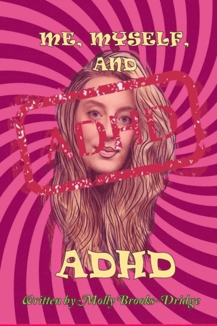Molly Brooks-Dridge - Me Myself And ADHD, E-bok. Tillgänglighet: Lägg i varukorg