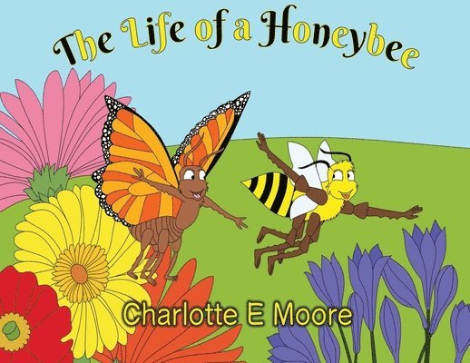 Charlotte Moore - Life Of A Honeybee, Häftad. Tillgänglighet: Lägg i varukorg