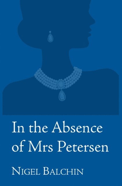 Nigel Balchin - In the Absence of Mrs Petersen, E-bok