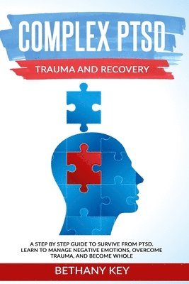 Bethany Key - Complex PTSD Trauma and Recovery, Häftad