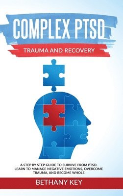 Bethany Key - Complex PTSD Trauma and Recovery, Inbunden