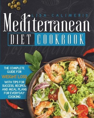 Lisa Calimeris - Mediterranean Diet Cookbook for Beginners, Häftad