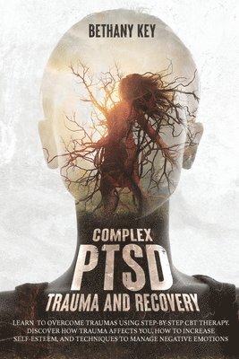 Bethany Key - Complex PTSD Trauma and Recovery, Häftad