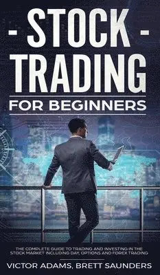 Victor Adams - Stock Trading for Beginners, Inbunden. Tillgänglighet: Lägg i varukorg