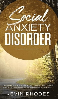 Kevin Rhodes - Social Anxiety Disorder, Inbunden