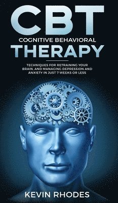 Kevin Rhodes - Cognitive Behavioral Therapy (CBT), Inbunden