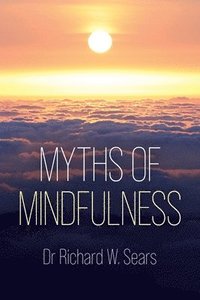 Myths of Mindfulness