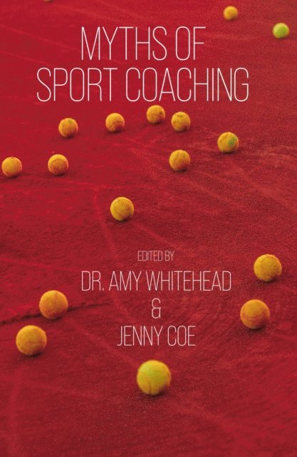 Jenny Coe, Amy Whitehead - Myths of Sport Coaching, E-bok