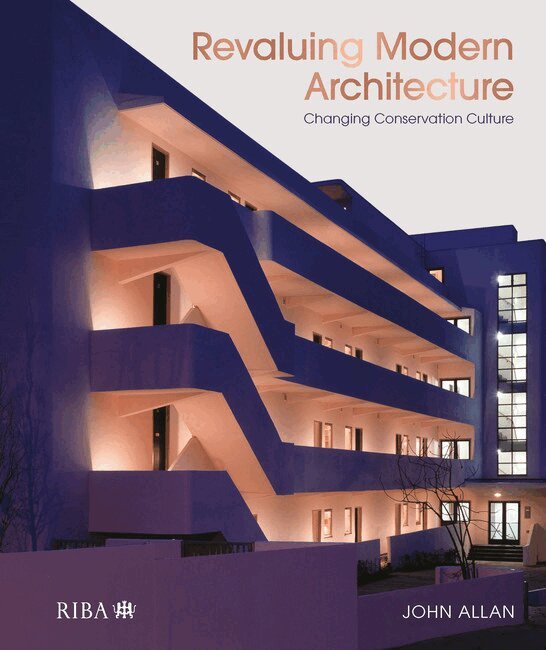 John Allan - Revaluing Modern Architecture, Inbunden