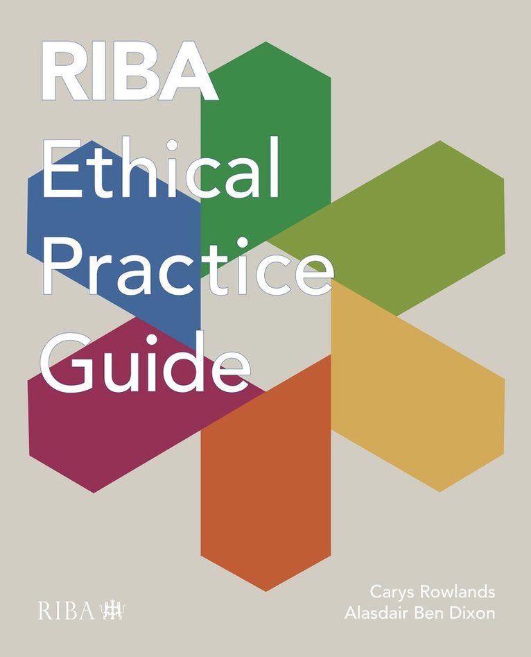 Carys Rowlands, Alasdair Ben Dixon - RIBA Ethical Practice Guide, Häftad