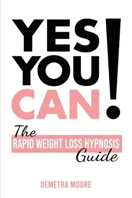 Demetra Moore - Yes you CAN!-The Rapid Weight Loss Hypnosis Guide, Häftad. Tillgänglighet: Lägg i varukorg