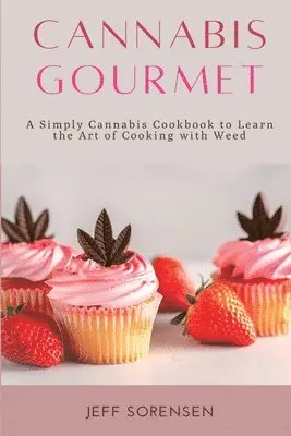 Jeff Sorensen - Cannabis Gourmet, Häftad. Tillgänglighet: Lägg i varukorg