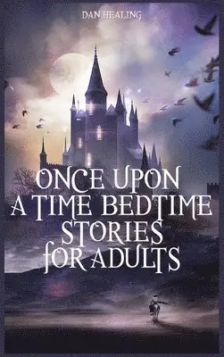 Brad Rushford - Once Upon a Time-Bedtime Stories For Adults, Inbunden. Tillgänglighet: Lägg i varukorg
