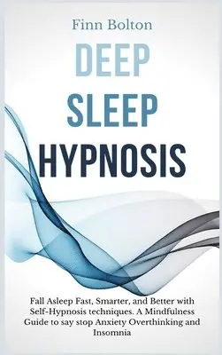 Finn Bolton - Deep Sleep Hypnosis, Inbunden. Tillgänglighet: Lägg i varukorg