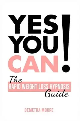Demetra Moore - Yes you CAN!-The Rapid Weight Loss Hypnosis Guide, Häftad. Tillgänglighet: Lägg i varukorg