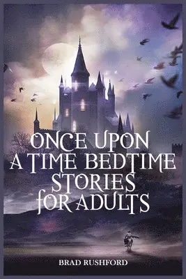 Brad Rushford - Once Upon a Time-Bedtime Stories For Adults, Häftad. Tillgänglighet: Lägg i varukorg