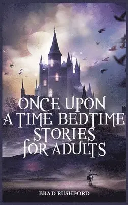 Brad Rushford - Once Upon a Time-Bedtime Stories For Adults, Inbunden. Tillgänglighet: Lägg i varukorg