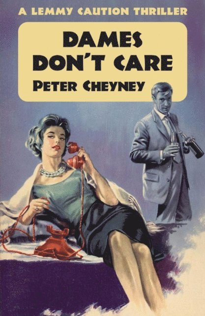 Peter Cheyney - Dames Don't Care, E-bok
