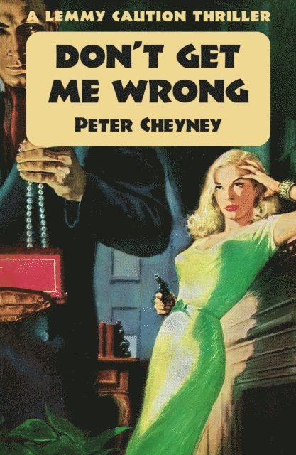 Peter Cheyney - Don't Get Me Wrong, E-bok