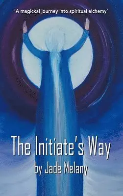 Melany Jade - Initiate's Way, Inbunden. Tillgänglighet: Lägg i varukorg