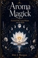 Diti J Morgan - Aroma Magick, Häftad