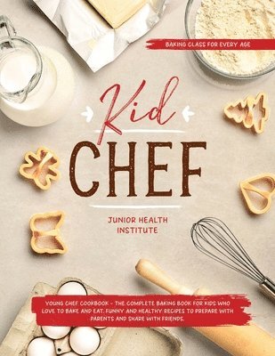 Junior Health Institute, Betty Child - Kid Chef, Häftad