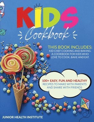 Junior Health Institute, Betty Child - Kids Cookbook, Häftad