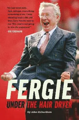 John Richardson - Under The Hairdryer: Fergie Untold Tales, Inbunden. Tillgänglighet: Lägg i varukorg
