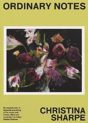 Christina Sharpe - Ordinary Notes, Häftad