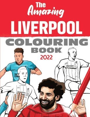 James Cormack - Amazing Liverpool Colouring Book 2022, Häftad