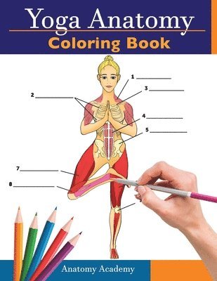 Anatomy Academy - Yoga Anatomy Coloring Book, Häftad. Tillgänglighet: Lägg i varukorg