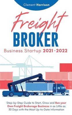 Clement Harrison - Freight Broker Business Startup 2021-2022, Häftad. Tillgänglighet: Lägg i varukorg