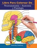 Libro para colorear de Neuroanatoma + Anatoma y Fisiologa