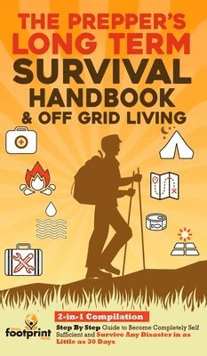 Small Footprint Press - Prepper's Long-Term Survival Handbook & Off Grid Living, Inbunden. Tillgänglighet: Lägg i varukorg