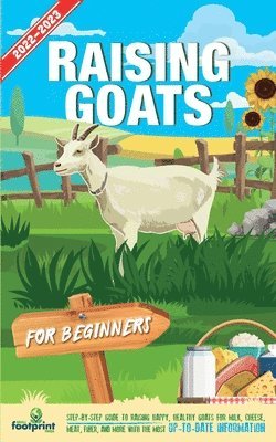 Small Footprint Press - Raising Goats For Beginners 2022-202, Häftad. Tillgänglighet: Lägg i varukorg