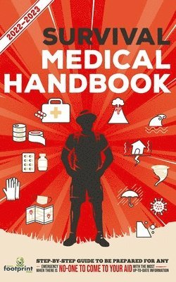 Small Footprint Press - Survival Medical Handbook 2022-2023, Häftad. Tillgänglighet: Lägg i varukorg