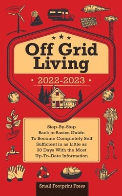 Small Footprint Press - Off Grid Living 2022-2023, Häftad. Tillgänglighet: Lägg i varukorg