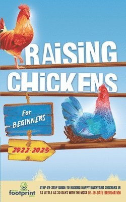 Small Footprint Press - Raising Chickens For Beginners 2022-2023, Häftad. Tillgänglighet: Lägg i varukorg