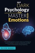 Nlp Dark Psychology and Master your Emotions