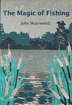 John Moorwood - Magic of Fishing, Häftad