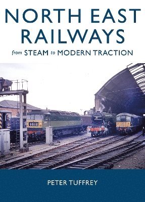 Peter Tuffrey - North East Railways, Inbunden