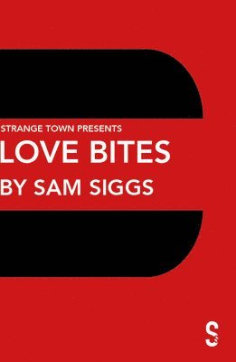 Sam Siggs - Love Bites, Häftad