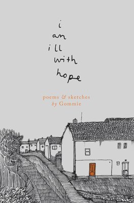 Gommie - i am ill with hope, Häftad