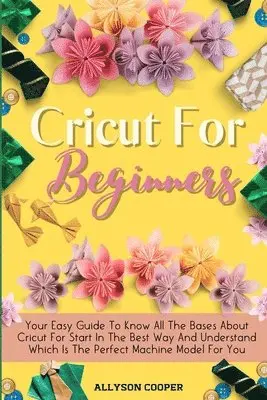 Allyson Cooper - Cricut For Beginners Small Guide, Häftad. Tillgänglighet: Lägg i varukorg
