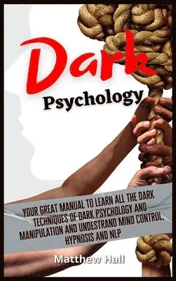 Matthew Hall - Dark Psychology, Inbunden. Tillgänglighet: Lägg i varukorg
