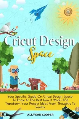 Allyson Cooper - Cricut Design Space, Häftad. Tillgänglighet: Lägg i varukorg
