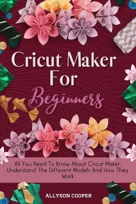 Allyson Cooper - Cricut Maker For Beginners, Häftad. Tillgänglighet: Lägg i varukorg