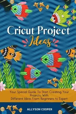 Allyson Cooper - Cricut Project Ideas, Häftad. Tillgänglighet: Lägg i varukorg