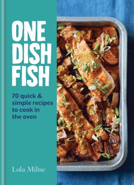 Lola Milne - One Dish Fish, E-bok. Tillgänglighet: Lägg i varukorg